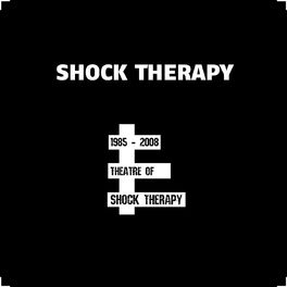 Album cover of Theatre of Shock Therapy (1985 - 2008)
