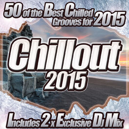 Album cover of Chillout 2015 - From Chilled Cafe Lounge to del Mar Ibiza the Classic Sunset Chill Out Session