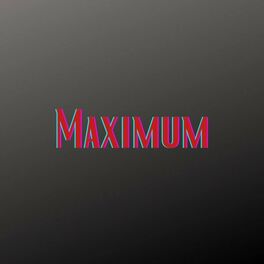 Album cover of Maximum (Pastiche/Remix/Mashup)