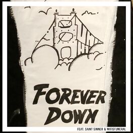 Album cover of Forever Down (feat. Saint Sinner & Wifisfuneral)