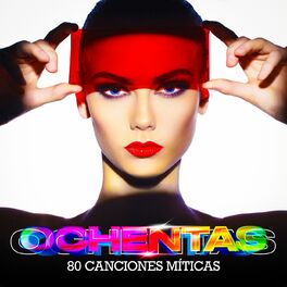 Album cover of OCHENTAS (80 Canciones Míticas)
