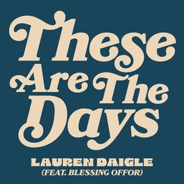Album cover of These Are The Days (feat. Blessing Offor)