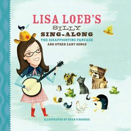 Album cover of Lisa Loeb's Silly Sing-Along: The Disappointing Pancake, and Other Zany Songs