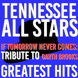 Album cover of If Tomorrow Never Comes: Tribute to Garth Brooks Greatest Hits