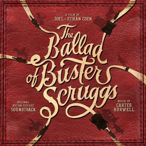 Carter Burwell The Ballad of Buster Scruggs (Original