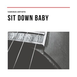 Album cover of Sit Down Baby