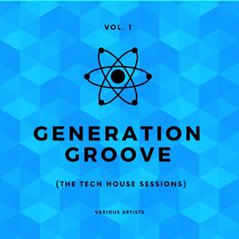Album cover of Generation Groove, Vol. 1 (The Tech House Sessions)