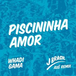 Album cover of Piscininha Amor (J Brasil Axé Remix)