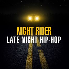 Album cover of Night Rider - Late Night Hip-Hop
