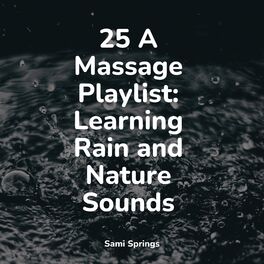 Album cover of 25 A Massage Playlist: Learning Rain and Nature Sounds