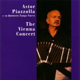 Album cover of The Vienna Concert (Astor Piazzolla Y Su Quinteto Tango Nuevo)
