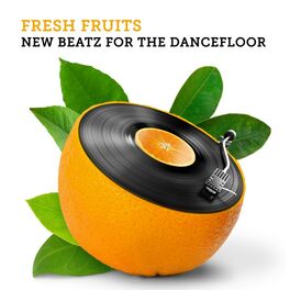Album cover of Fresh Fruits: New Beatz for the Dancefloor