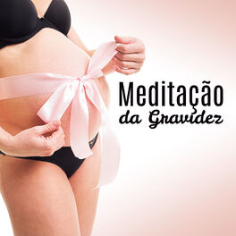 Album cover of Meditação da Gravidez: Música Para Trabalho, Relaxamento, Primeiros Sons Para o Útero, Reduzir o Estresse e a Ansiedade