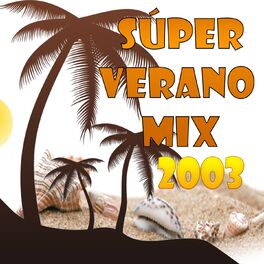 Album cover of Súper Verano Mix 2003