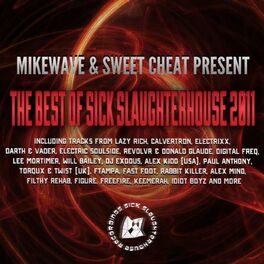 Album picture of MikeWave & Sweet Cheat Present The Best Of Sick Slaughterhouse 2011