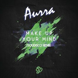 Album cover of Make Up Your Mind (Solidisco Remix)