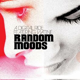 Album cover of Random moods (a digital ride featuring watine)