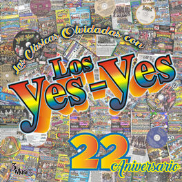 Album cover of Las Clásicas Olvidadas Con Los YES YES (Edición Especial Del 22 Aniversario)