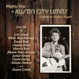 Album cover of Mighty Fine: an Austin City Limits Tribute to Walter Hyatt