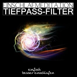 Album cover of Einschlafmeditation Tiefpass-Filter (Einfach besser einschlafen)