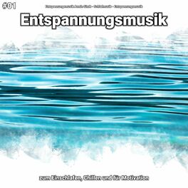 Album cover of #01 Entspannungsmusik zum Einschlafen, Chillen und für Motivation