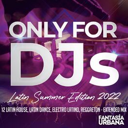 Album cover of Only for DJs - Latin Summer Edition 2022 - 12 Latin House, Latin Dance, Electro Latino, Reggaeton - Extended Mix