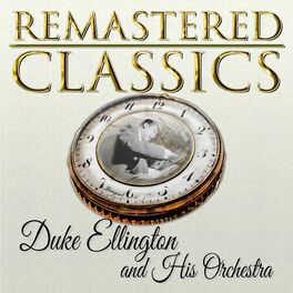 Album cover of Remastered Classics, Vol. 11, Duke Ellington & His Orchestra