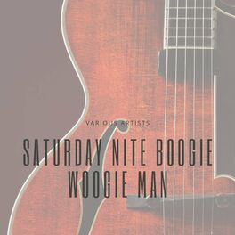 Album cover of Saturday Nite Boogie Woogie Man