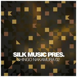 Album cover of Silk Music Pres. Shingo Nakamura 02