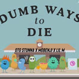 Album cover of Dumb ways to die (feat. OTG Stunna, Mobenij & Lil m)