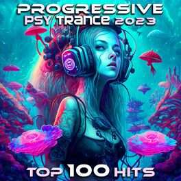 Album cover of Progessive Psy Trance 2023 Top 100 Hits