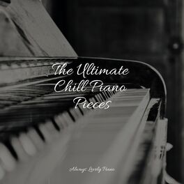 Album cover of The Ultimate Chill Piano Pieces