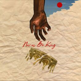 Album cover of Never Be King