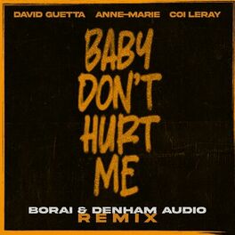 Album cover of Baby Don't Hurt Me (feat. Anne-Marie & Coi Leray) (Borai & Denham Audio Remix)