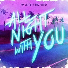 Album cover of All Night With You (feat. Chubz & Antics)