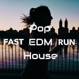 Album cover of Fast Pop EDM House Run
