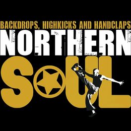 Album cover of Northern Soul - Backdrops, Highkicks and Handclaps