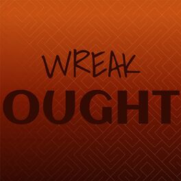 Album cover of Wreak Ought
