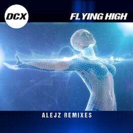Album cover of Flying High (Alejz Remixes)