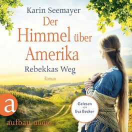 Album cover of Der Himmel über Amerika - Rebekkas Weg - Die Amish-Saga, Band 1 (Ungekürzt)