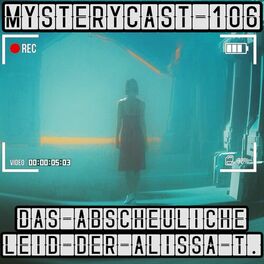 Album cover of MysteryCast 106 - Das abscheuliche Leid der Alissa Turney