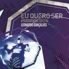 Album cover of Eu Quero Ser (feat. Leonardo Gonçalves)