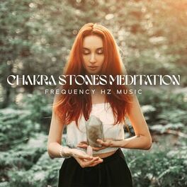 Album cover of Chakra Stones Meditation: Frequency Hz Music for Healing Affirmations and Chakra Awakening