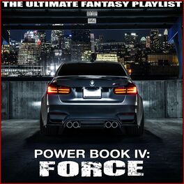 Album cover of Power Book IV: Force The Ultimate Fantasy Playlist