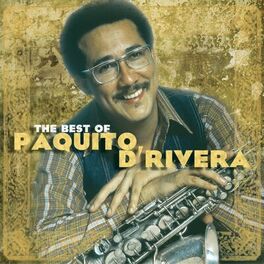Album cover of The Best Of Paquito D'Rivera