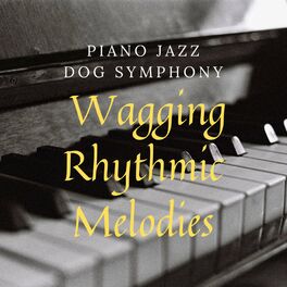 Album cover of Piano Jazz Dog Symphony: Wagging Rhythmic Melodies
