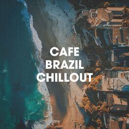 Album cover of Café Brazil Chillout