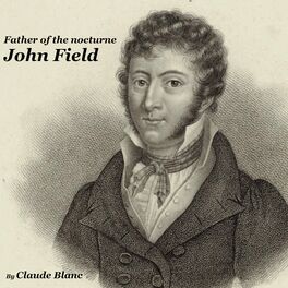 Album cover of Father of the Nocturne John Field