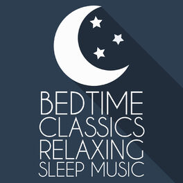 Album cover of Bedtime Classics: Relaxing Sleep Music