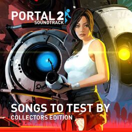 Album cover of Portal 2: Songs to Test By (Collectors Edition)